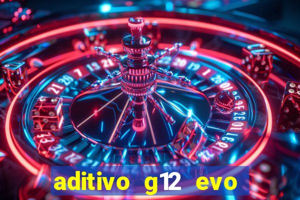 aditivo g12 evo ficha tecnica